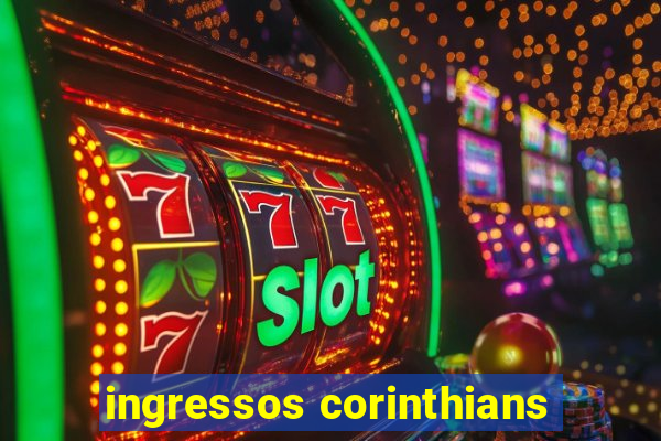 ingressos corinthians